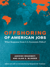 Offshoring of American Jobs (eBook): What Response from U.S. Economic Policy?